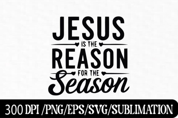 Download Jesus is the Reason for the Season – Eas - Premium Resources